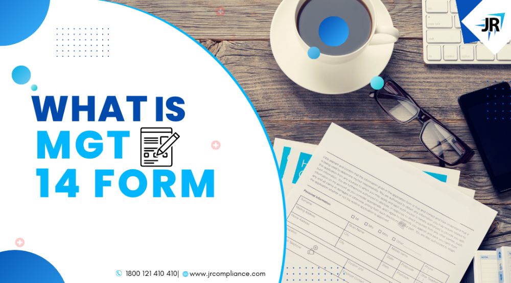 What is MGT 14 Form Procedure, Applicability, Purpose JR Compliance
